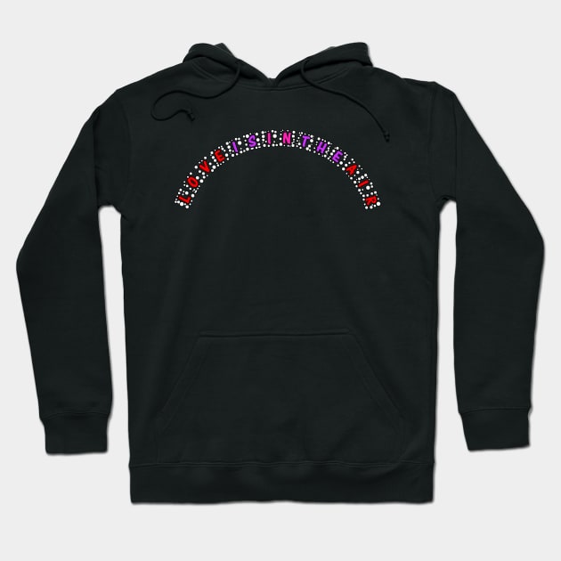 Love is in the Air Hoodie by Girona